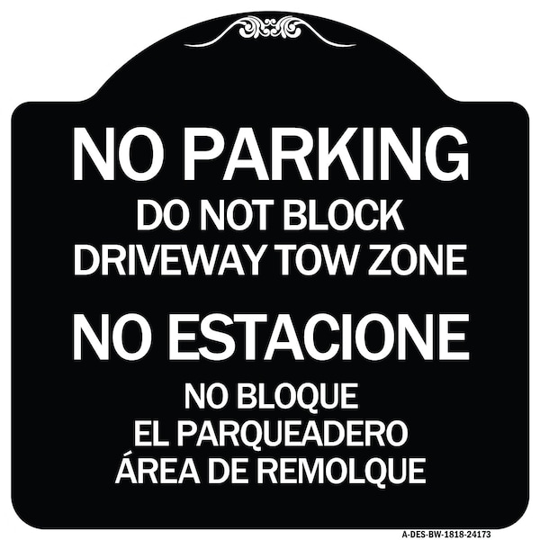 Do Not Block Driveway Tow Zone No Estacione No Bloque El Parquiedero Area De Remolque, BW-1818-24173
